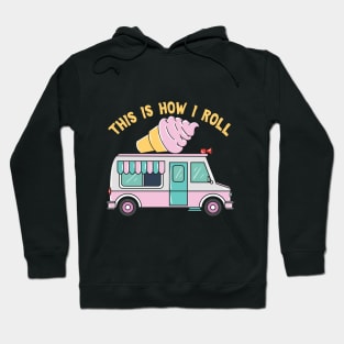 This Is How I Roll Hoodie